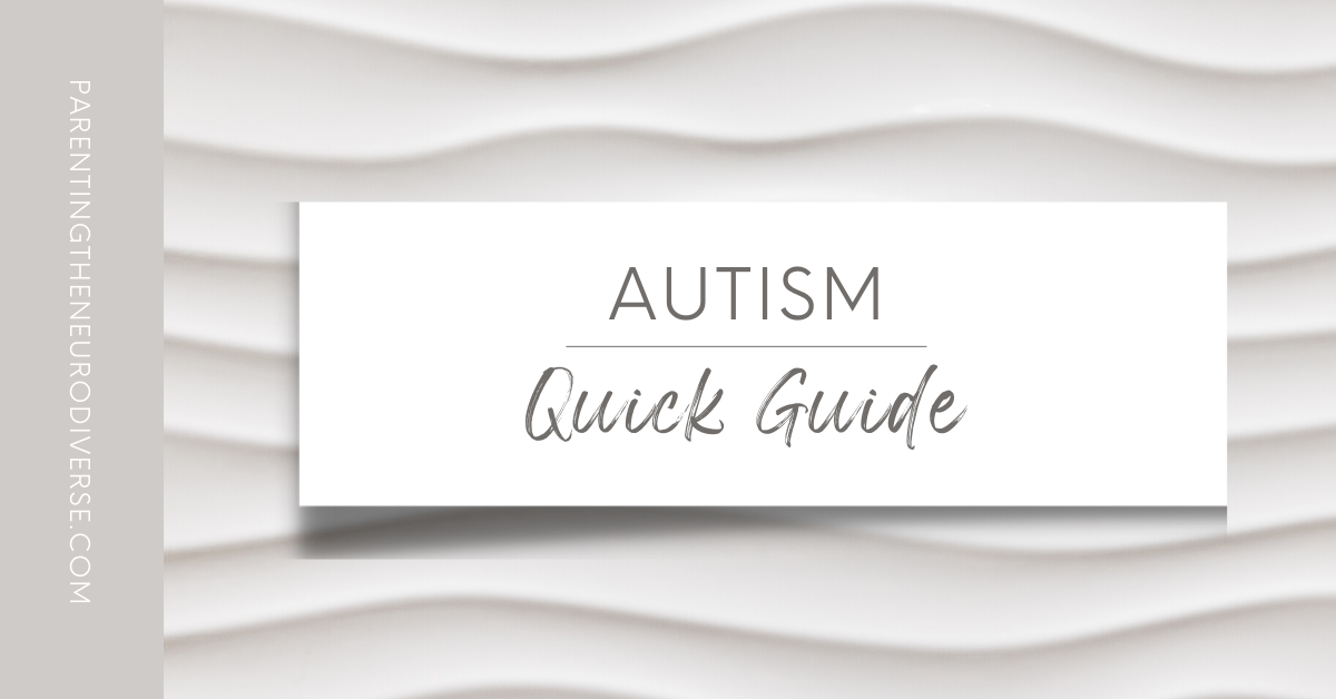 Quick Guide to Understanding Autism