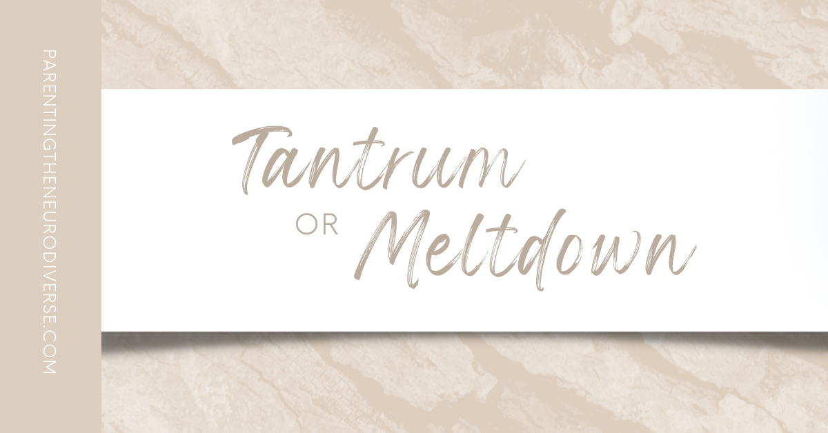 Tantrums vs. Meltdowns